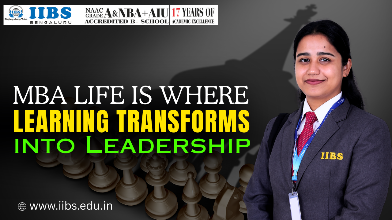 MBA Life is Where Learning Transforms into Leadership