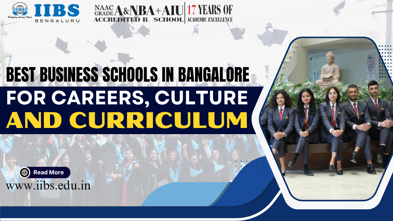 Best Business Schools in Bangalore for Careers, Culture & Curriculum