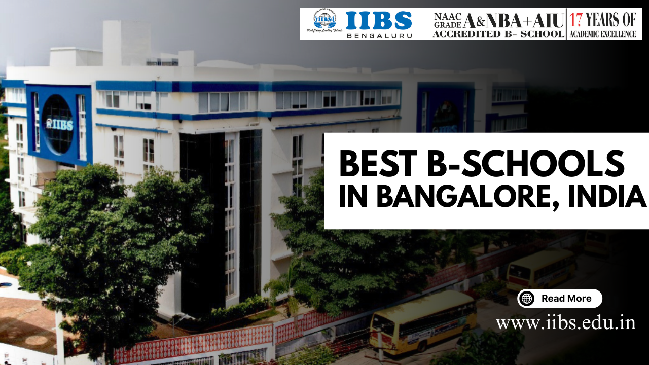 Best Business Schools in Bangalore for Careers, Culture & Curriculum