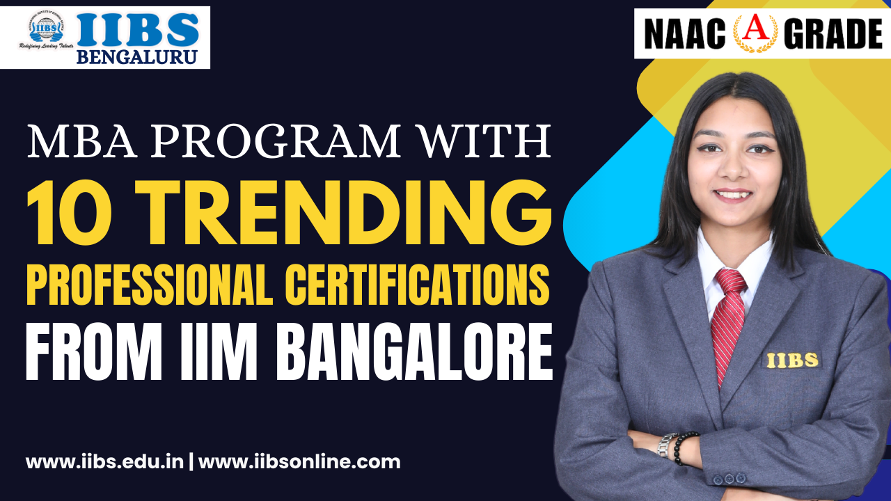 MBA Program with 10 Trending Professional Certifications from IIM Bangalore