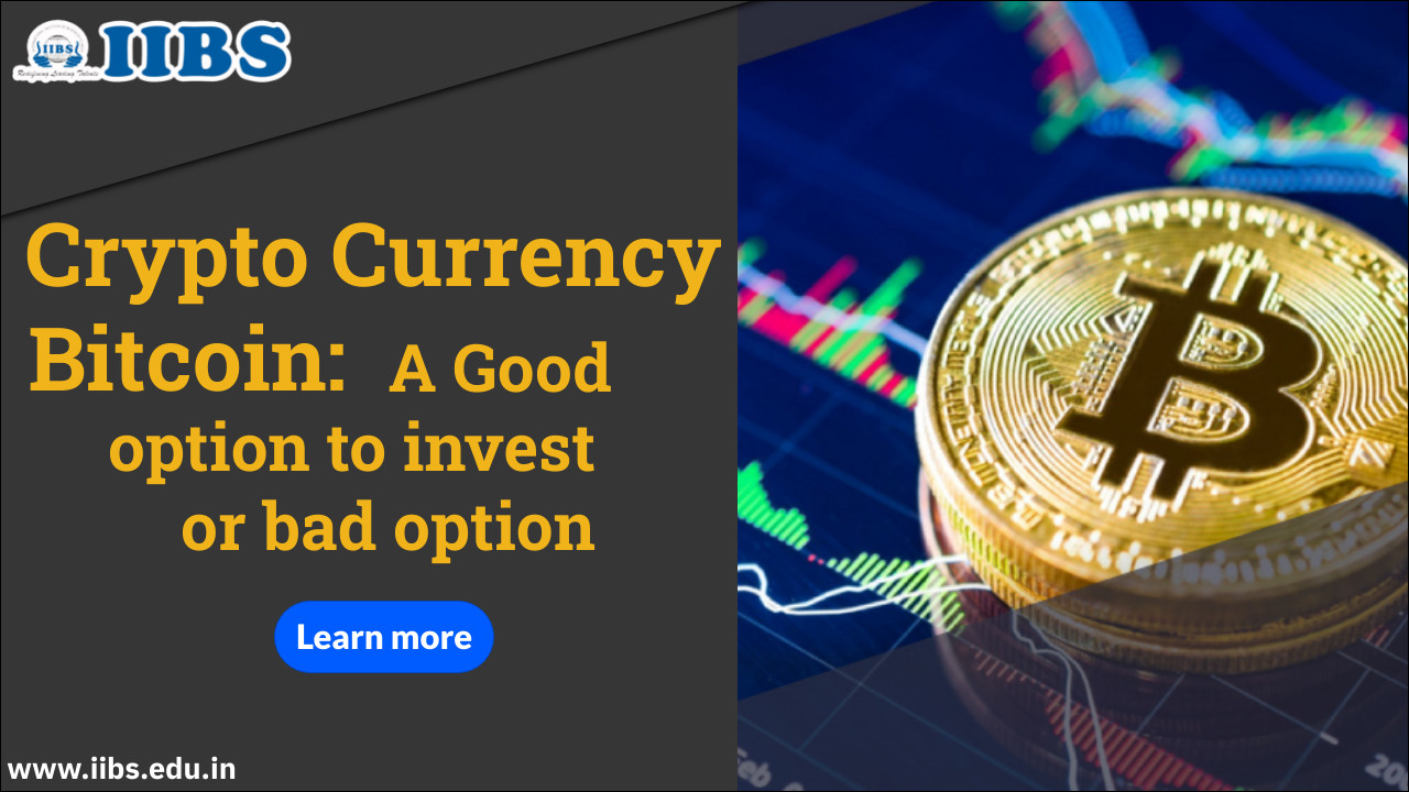 Crypto Currency/Bitcoin: A Good option to invest or bad option | Best MBA course in Bangalore 