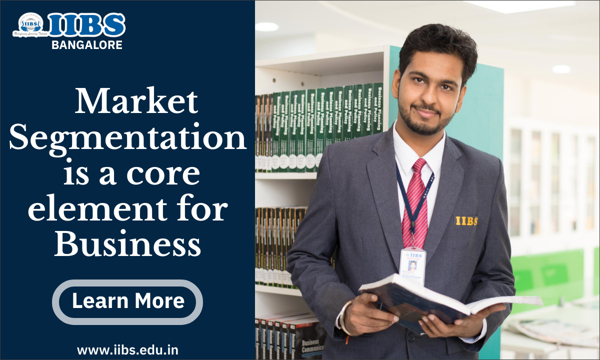    Market Segmentation is a core element for Business | Top MBA colleges in Bangalore