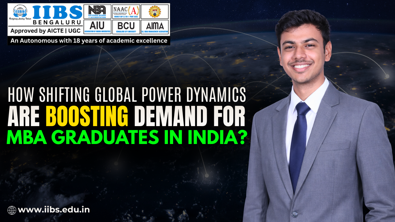 How Shifting Global Power Dynamics Are Boosting Demand for MBA Graduates in India?