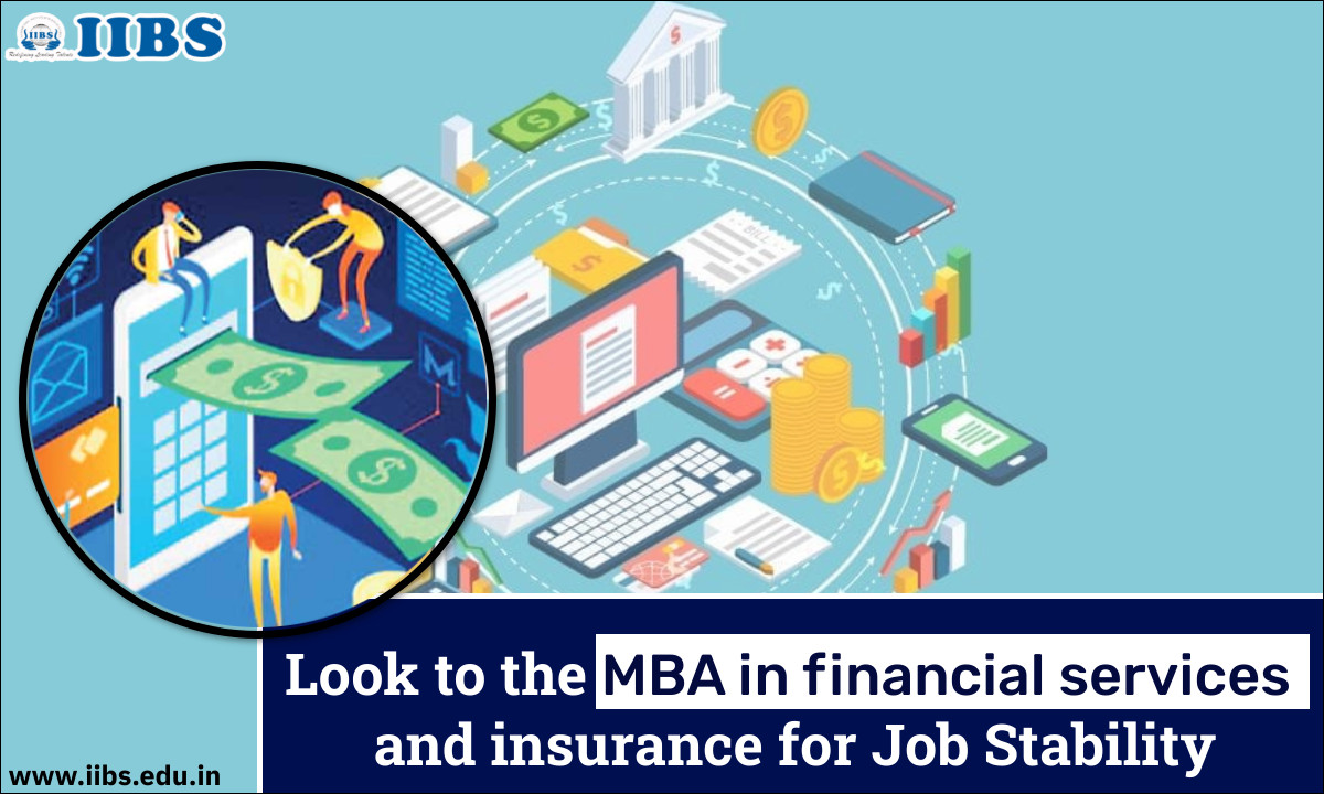 Look to the MBA in financial services and insurance for Job Stability | MBA Finance in Bangalore