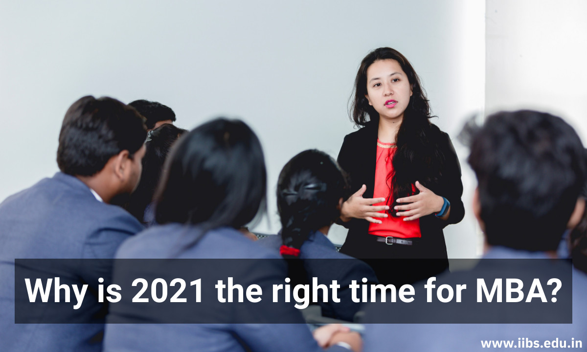 Why is 2021 the right time for MBA? | IIBS B-School Bangalore