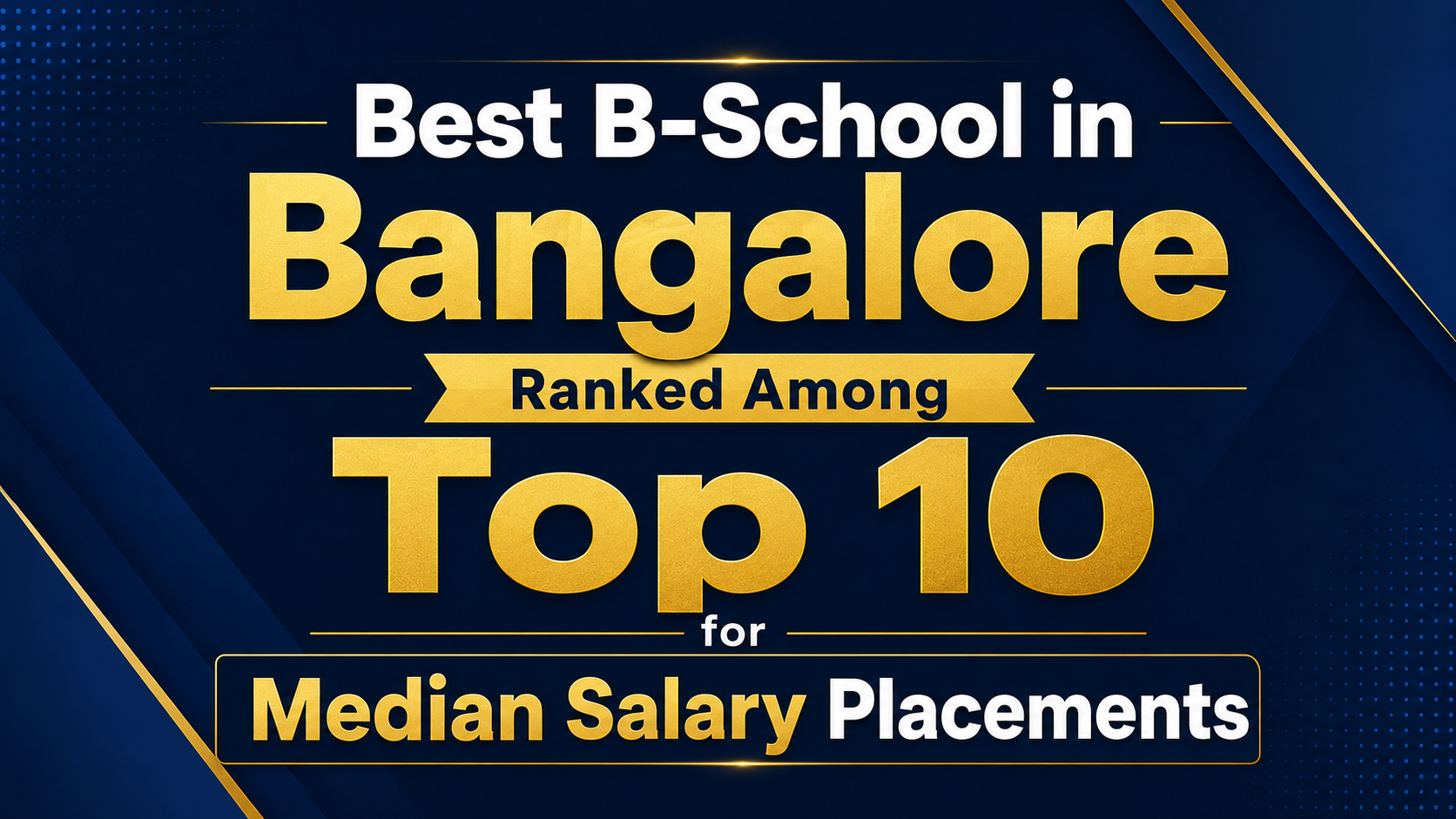 Best B-School in Bangalore Ranked Among Top 10 for Median Salary Placements