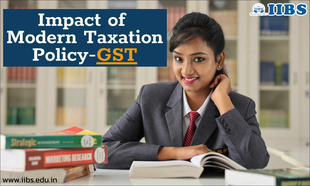 Impact of Modern Taxation Policy-GST | Best MBA college in Bangalore