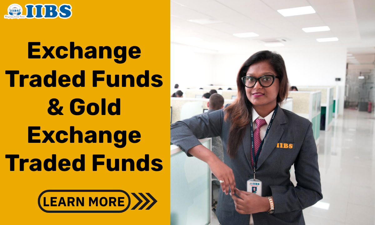 Exchange Traded Funds and Gold Exchange Traded Funds | Top MBA college in Bangalore