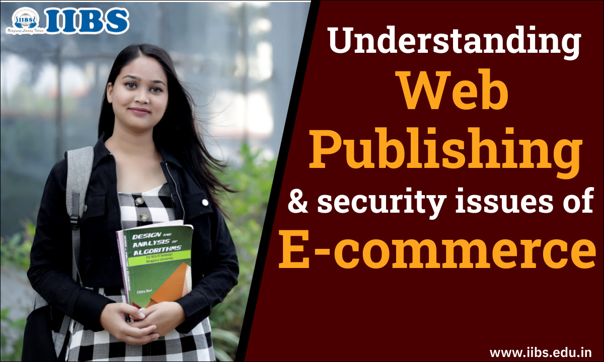 Understanding Web Publishing and security issues of E-commerce | MBA finance in Bangalore