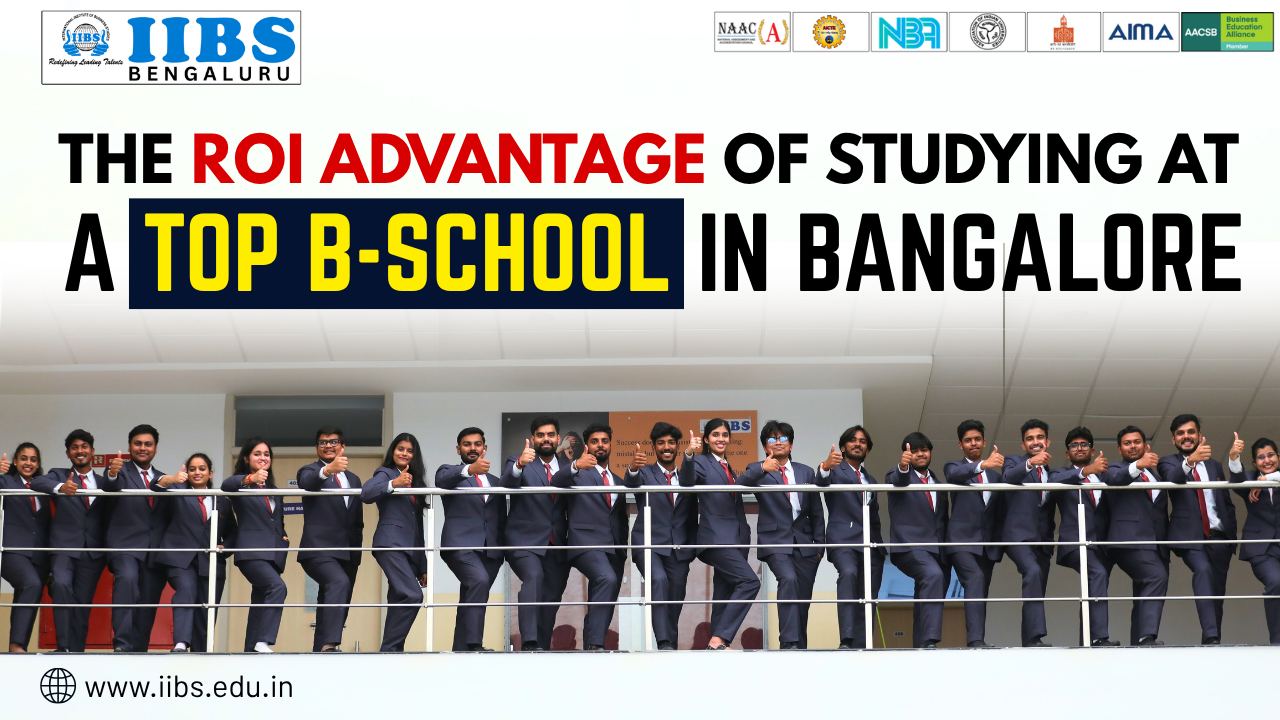 The ROI Advantage of Studying at a Top B-School in Bangalore