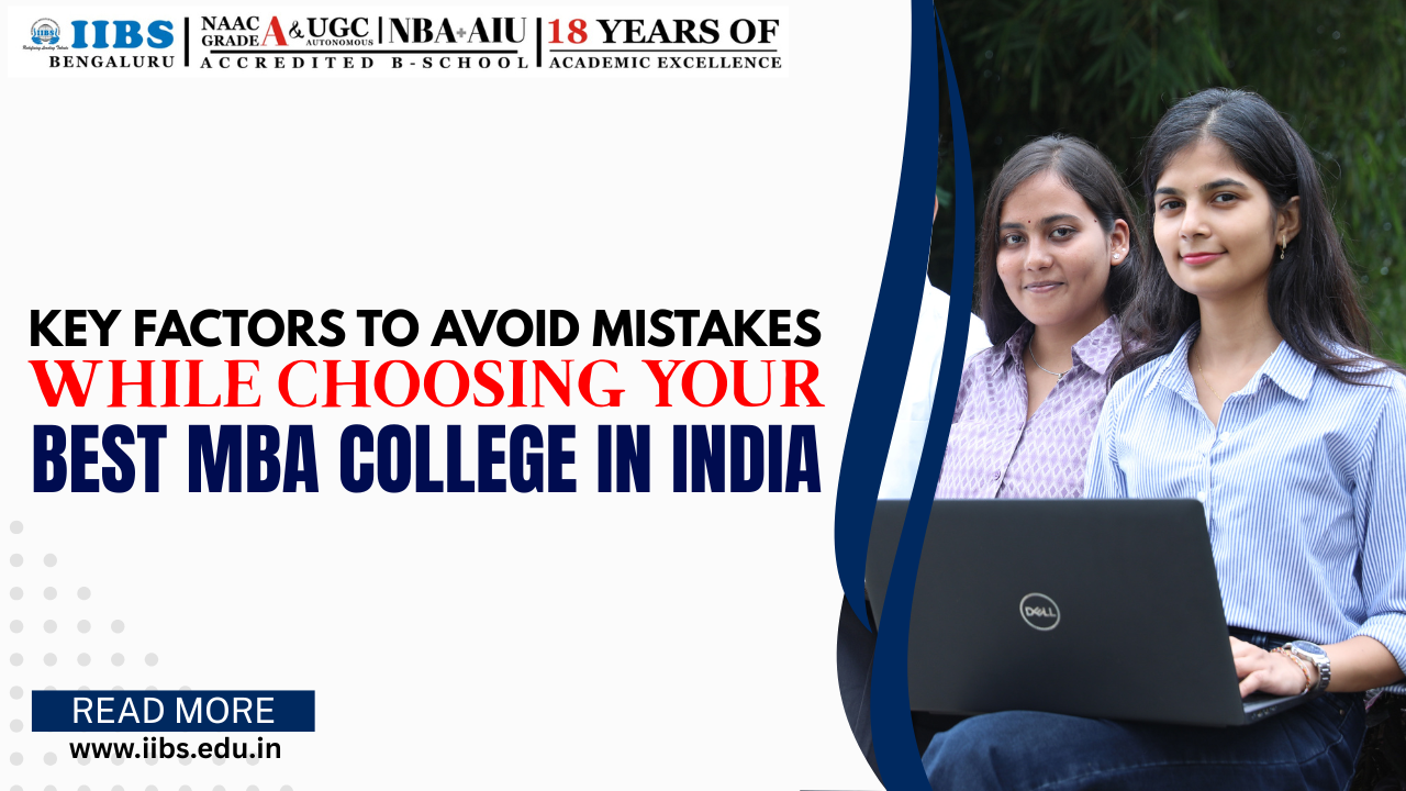 Key Factors to Avoid Mistakes While Choosing Your Best MBA College in India