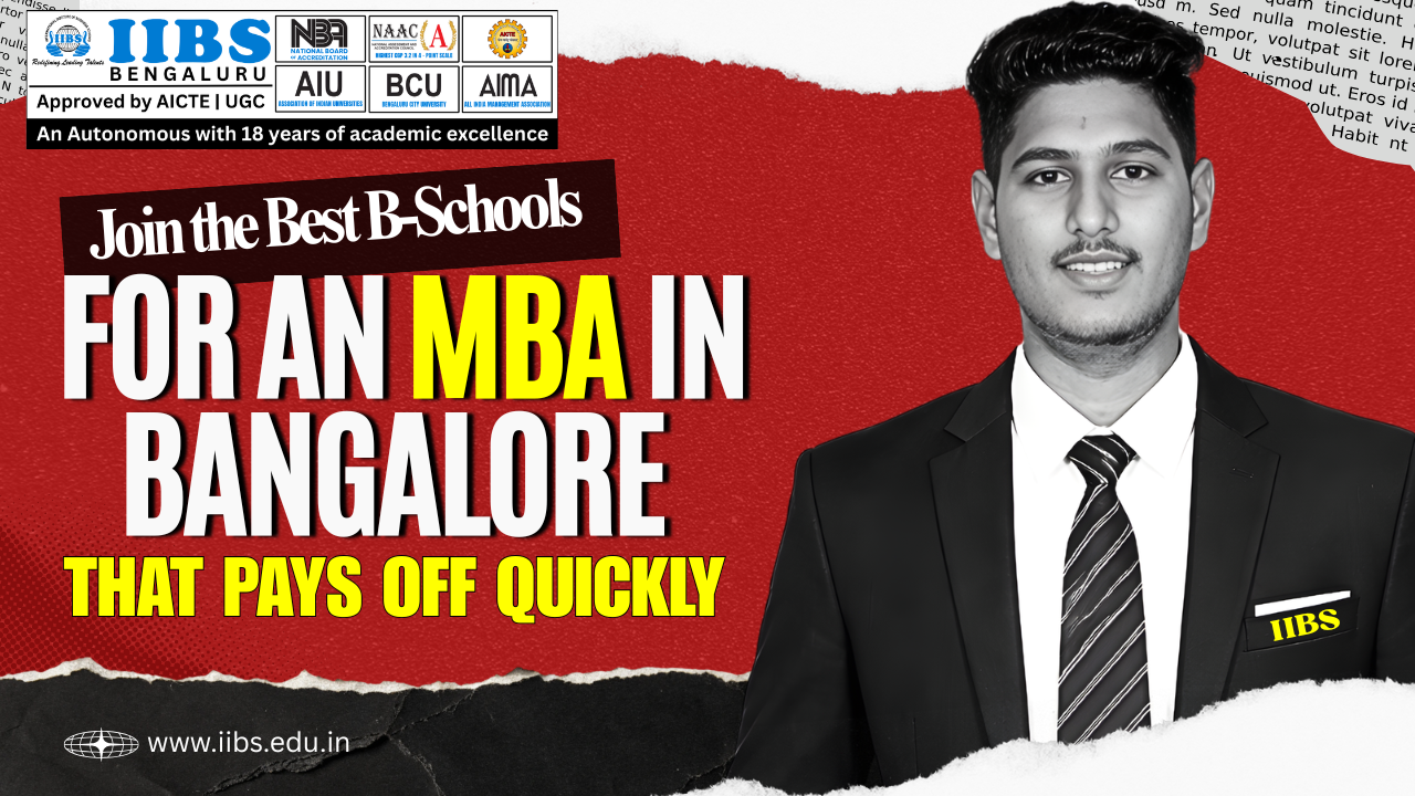 Join the Best B-Schools for an MBA in Bangalore That Pays Off Quickly