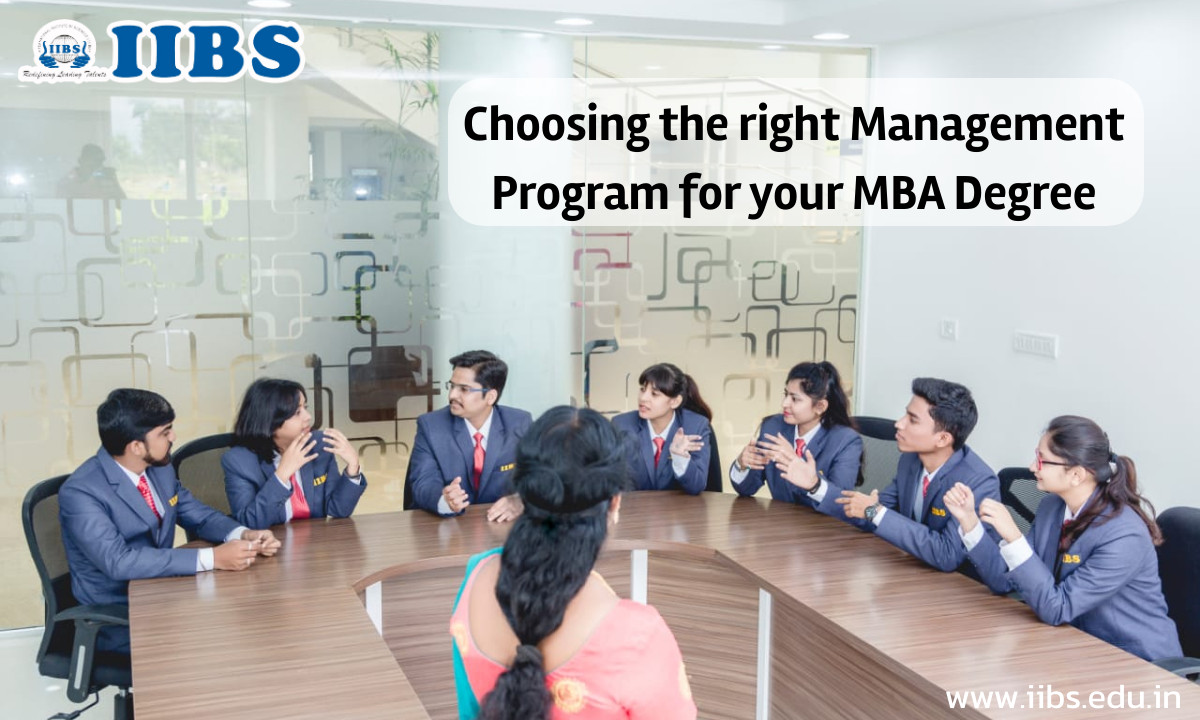 Choosing the right Management Program for your MBA Degree |IIBS B-school Bangalore