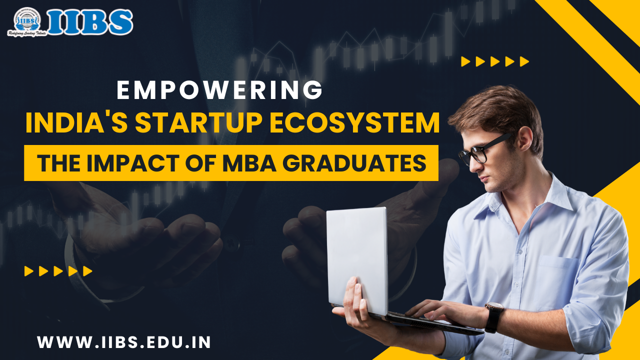 Empowering India's Startup Ecosystem: The Impact of MBA Graduates