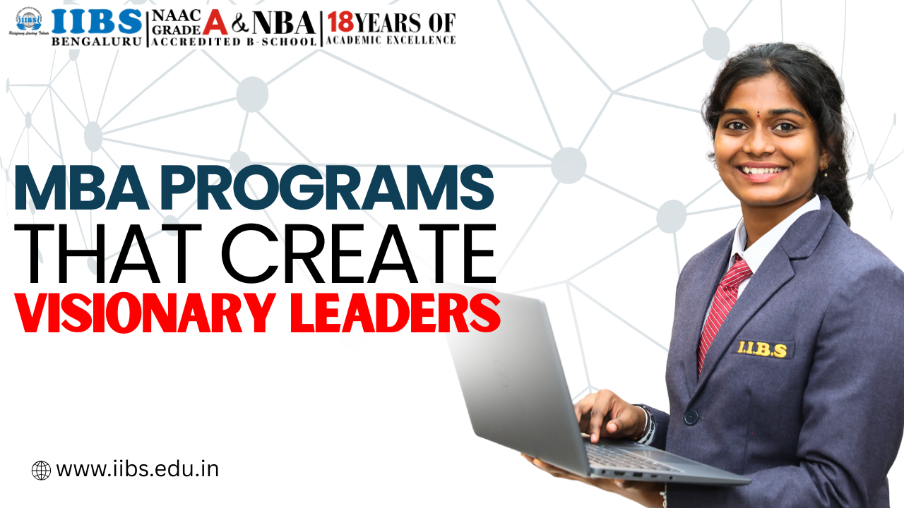 MBA Programs That Create Visionary Leaders