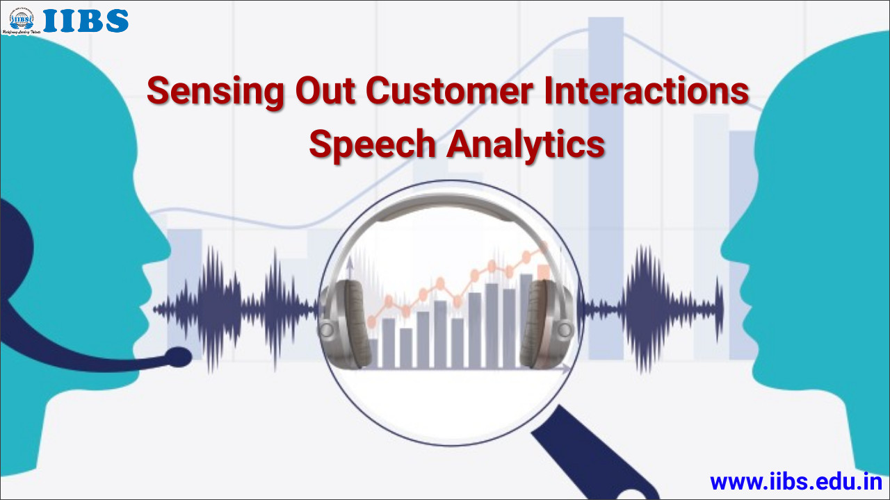 Sensing Out Customer Interactions - Speech Analytics | best mba colleges in bangalore