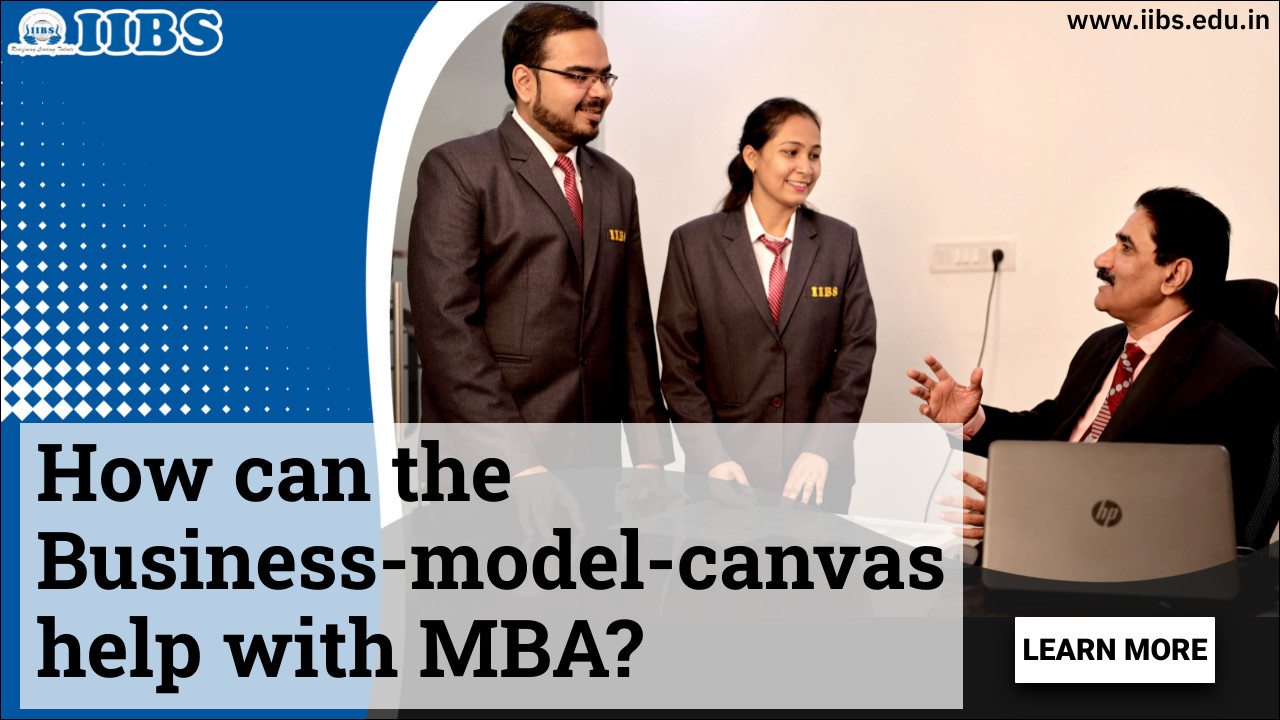 How can the business-model-canvas help with MBA? |  Best MBA College in Bangalore