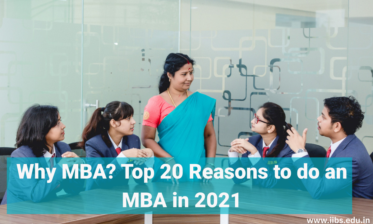 Why MBA? Top 20 Reasons to do an MBA in 2021 | IIBS B-School Bangalore
