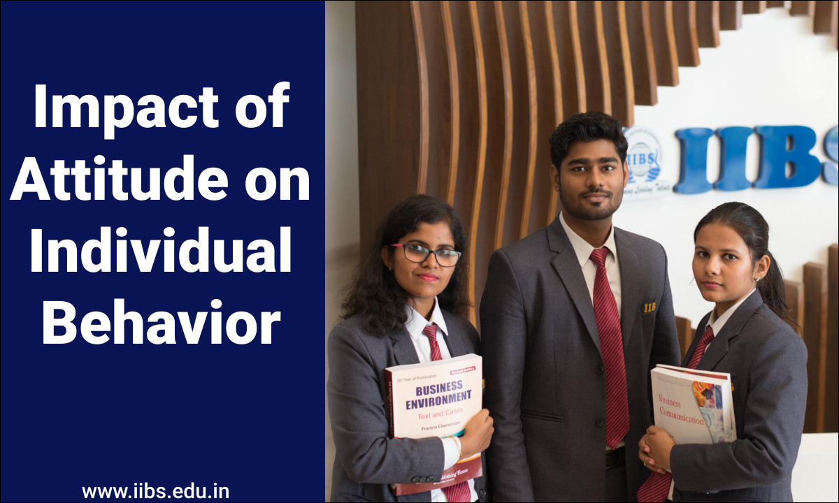 Impact of Attitude on Individual Behavior | Best MBA course in Bangalore