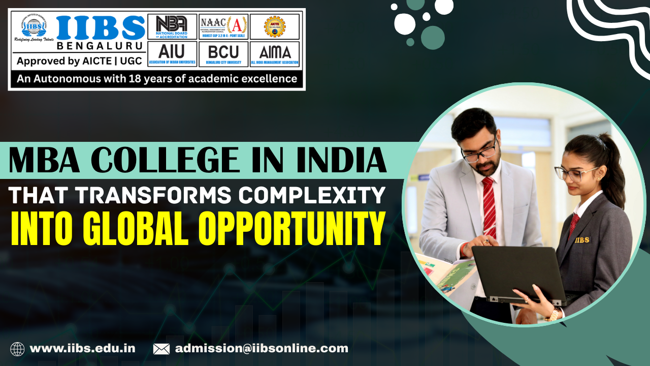  MBA College in India That Transforms Complexity into Global Opportunity
