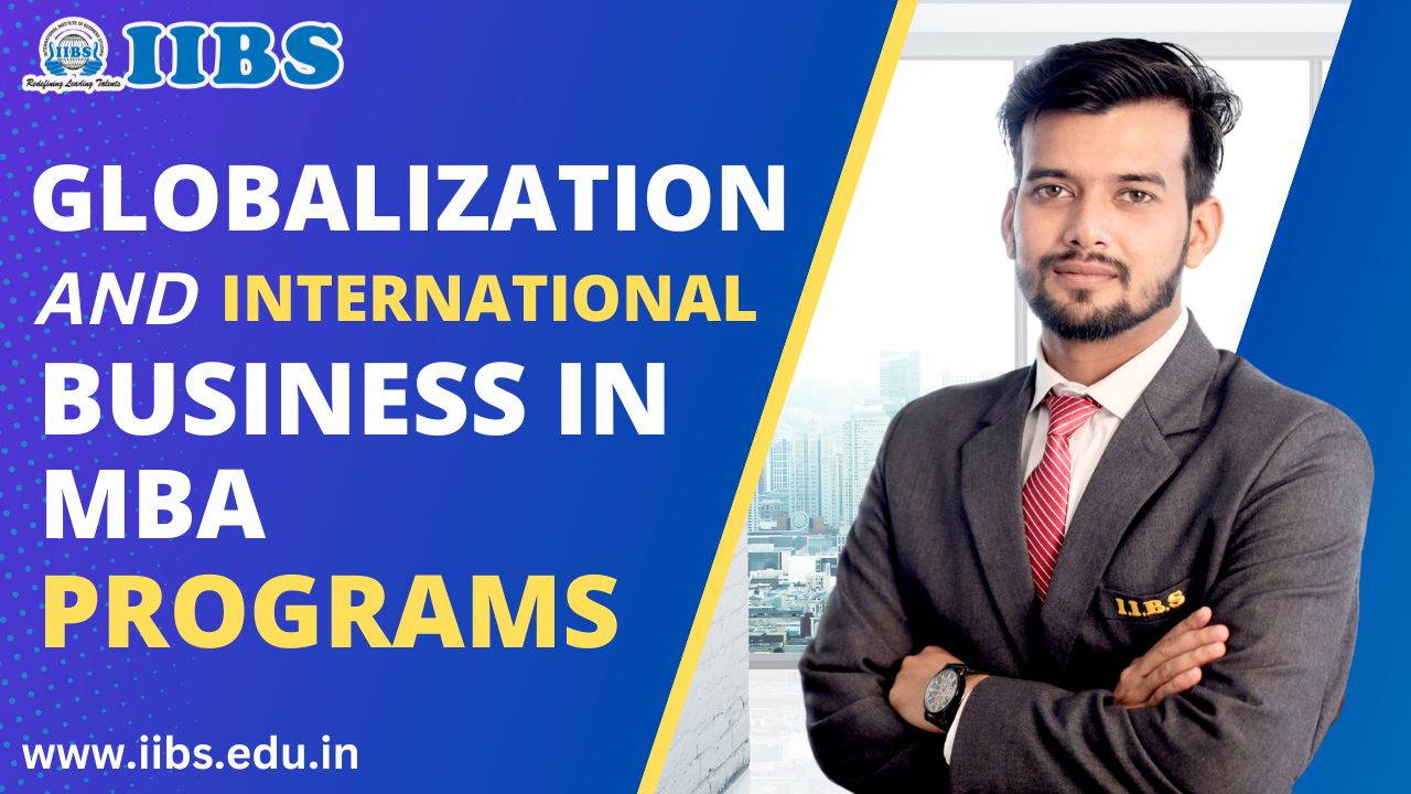 Globalization and International Business in MBA Programs | MBA in Project Management in Bangalore