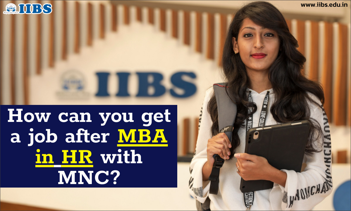 How can you get a job after MBA in HR with MNC?|Top  MBA colleges in Bangalore