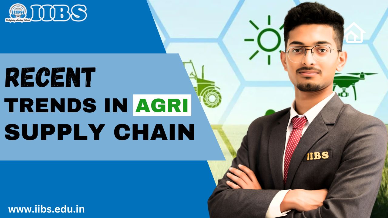 Recent Trends in Agri Supply Chain | Best MBA Courses in Bangalore