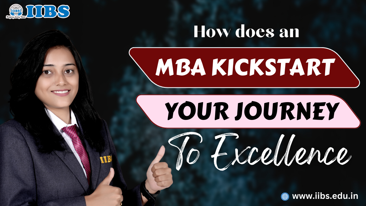 How does an MBA Kickstart your journey to Excellence?