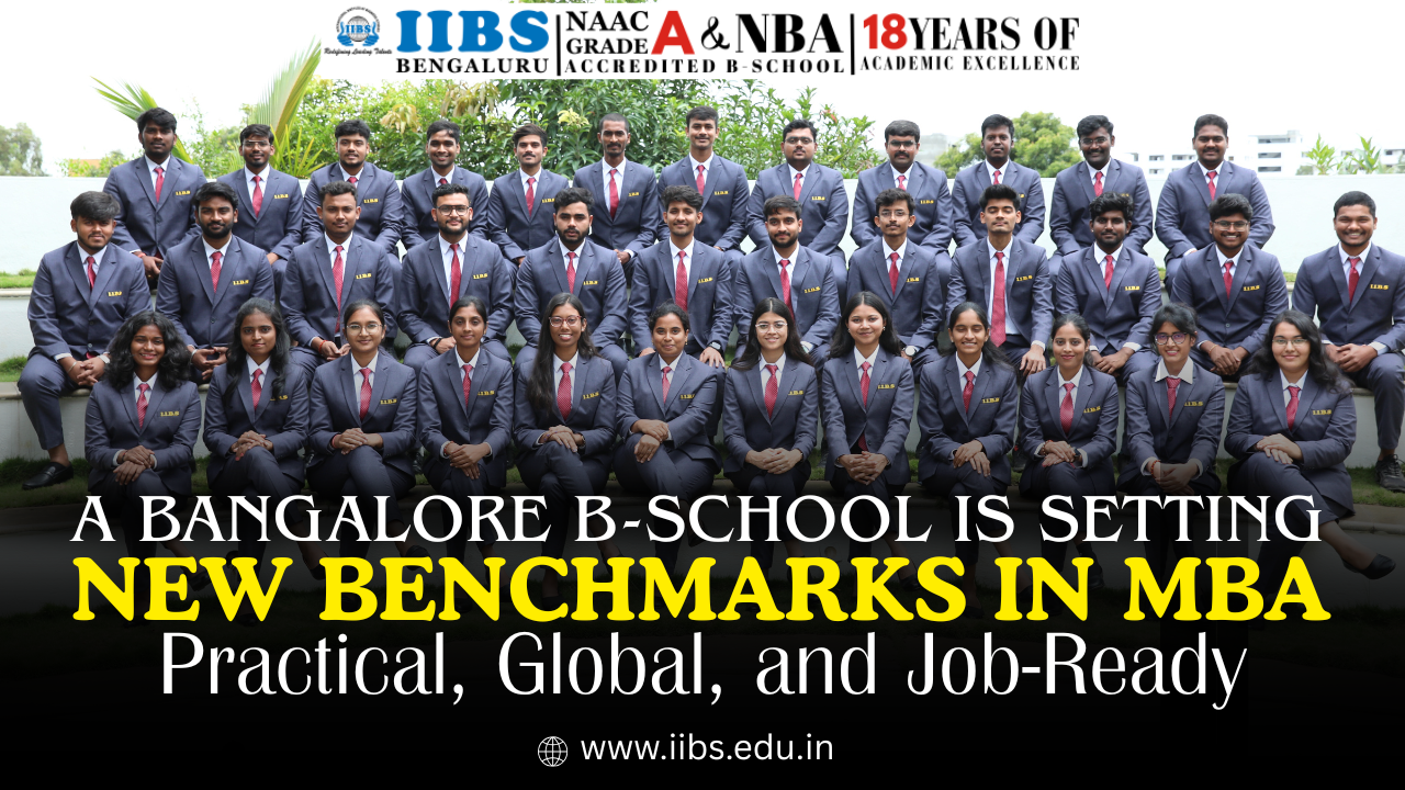 A Bangalore B-School is Setting New Benchmarks in MBA Practical, Global, and Job-Ready