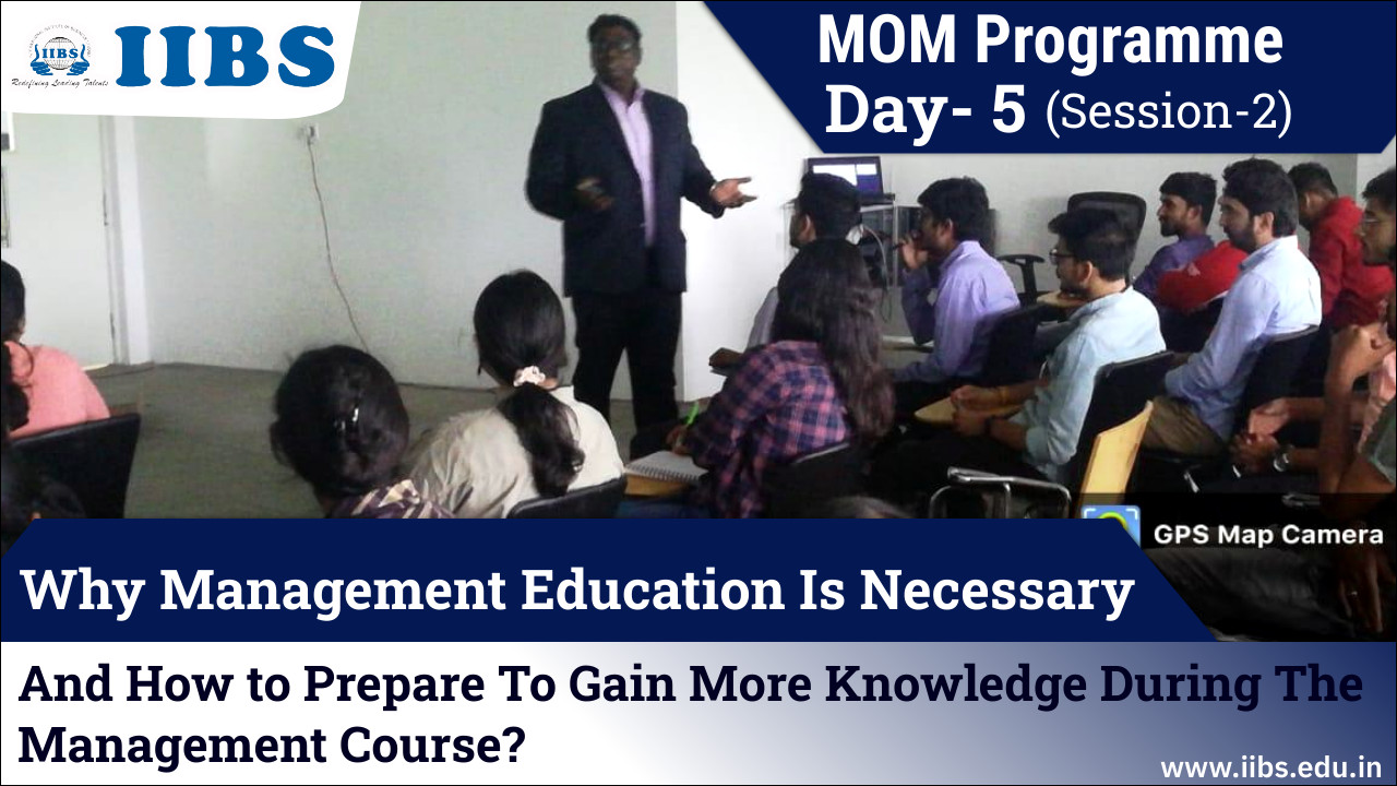 Why Management Education Is Necessary And How to Prepare To Gain More Knowledge During The Management Course? |  MOM Programme | Day-5 | Session- 2