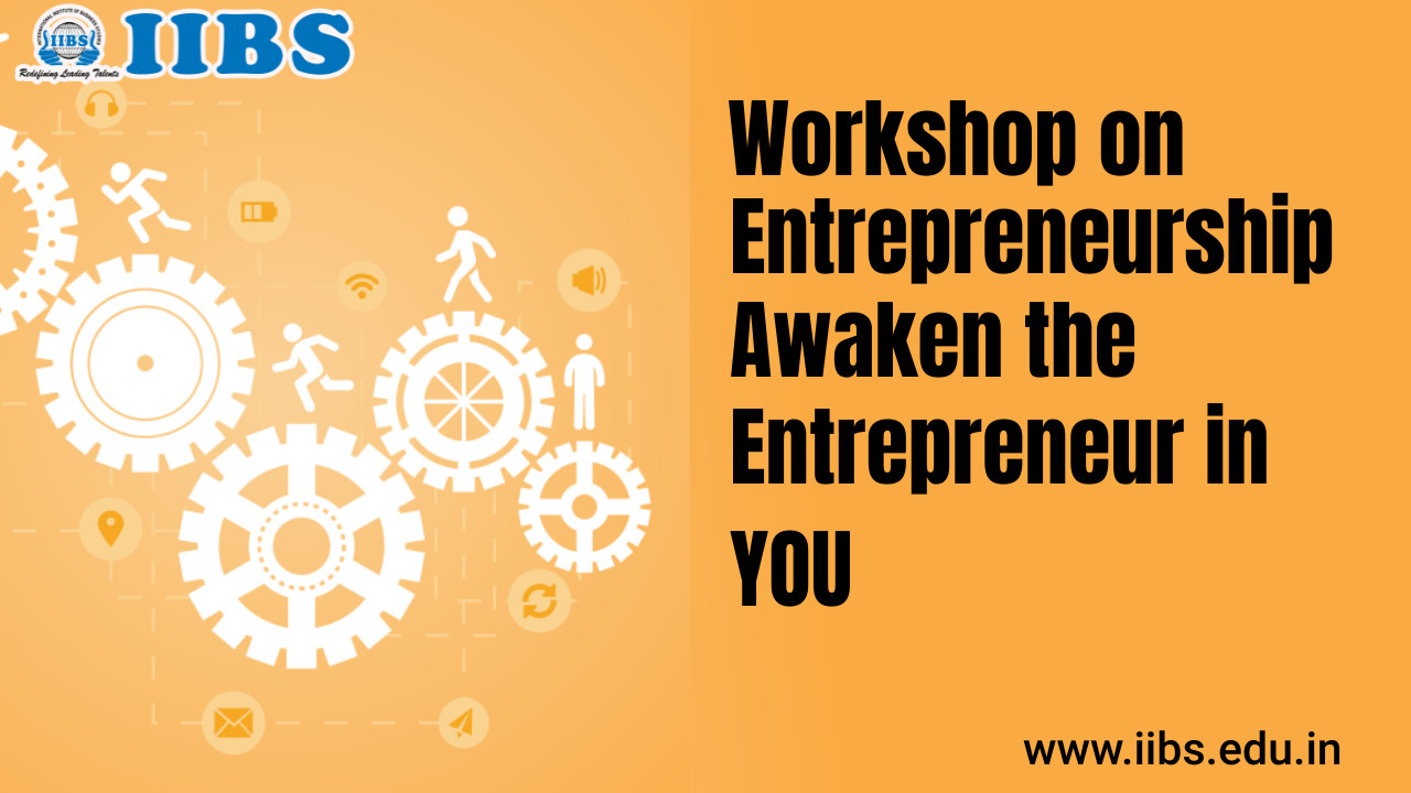 Workshop on Entrepreneurship “Awaken the Entrepreneur in YOU” | AICTE approved MBA college in Bangalore