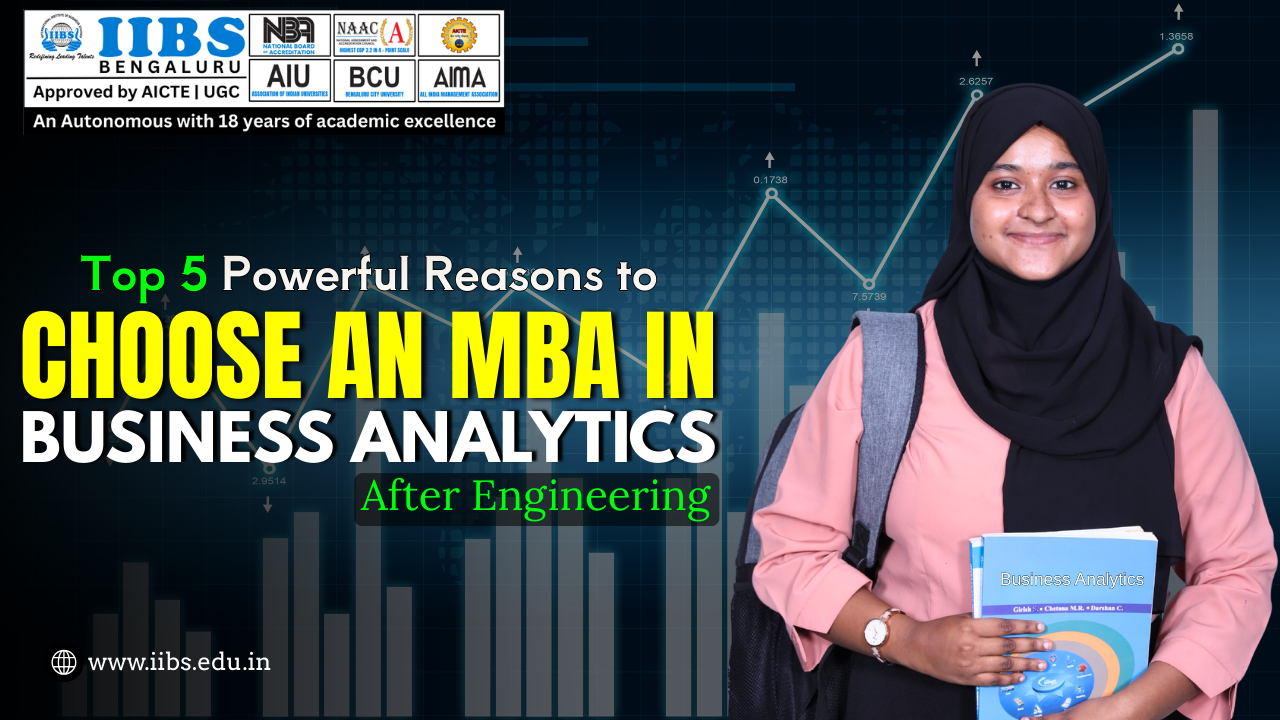 Top 5 Powerful Reasons to Choose an MBA in Business Analytics After Engineering