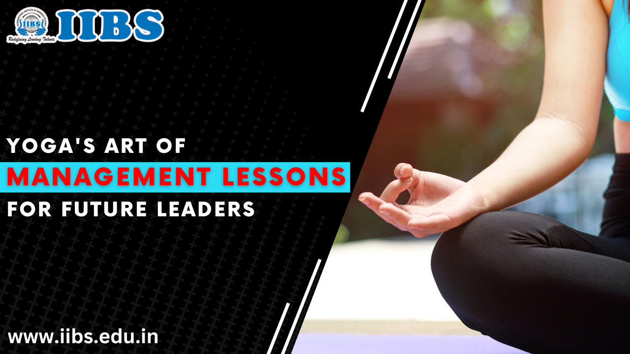 Yoga's Art of Management Lessons for Future Leaders