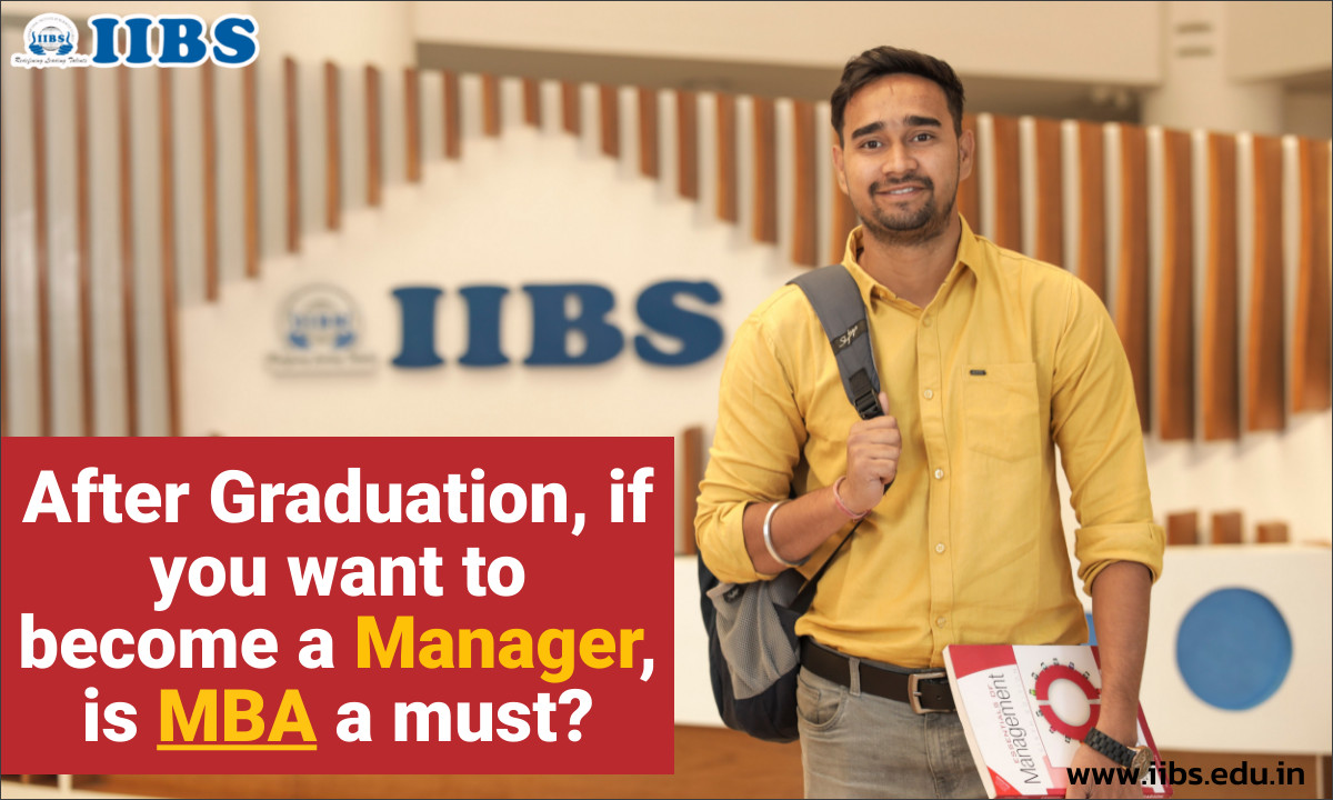 After Graduation, if you want to become a Manager, is MBA a must?|Top  B-schools in Bangalore for MBA