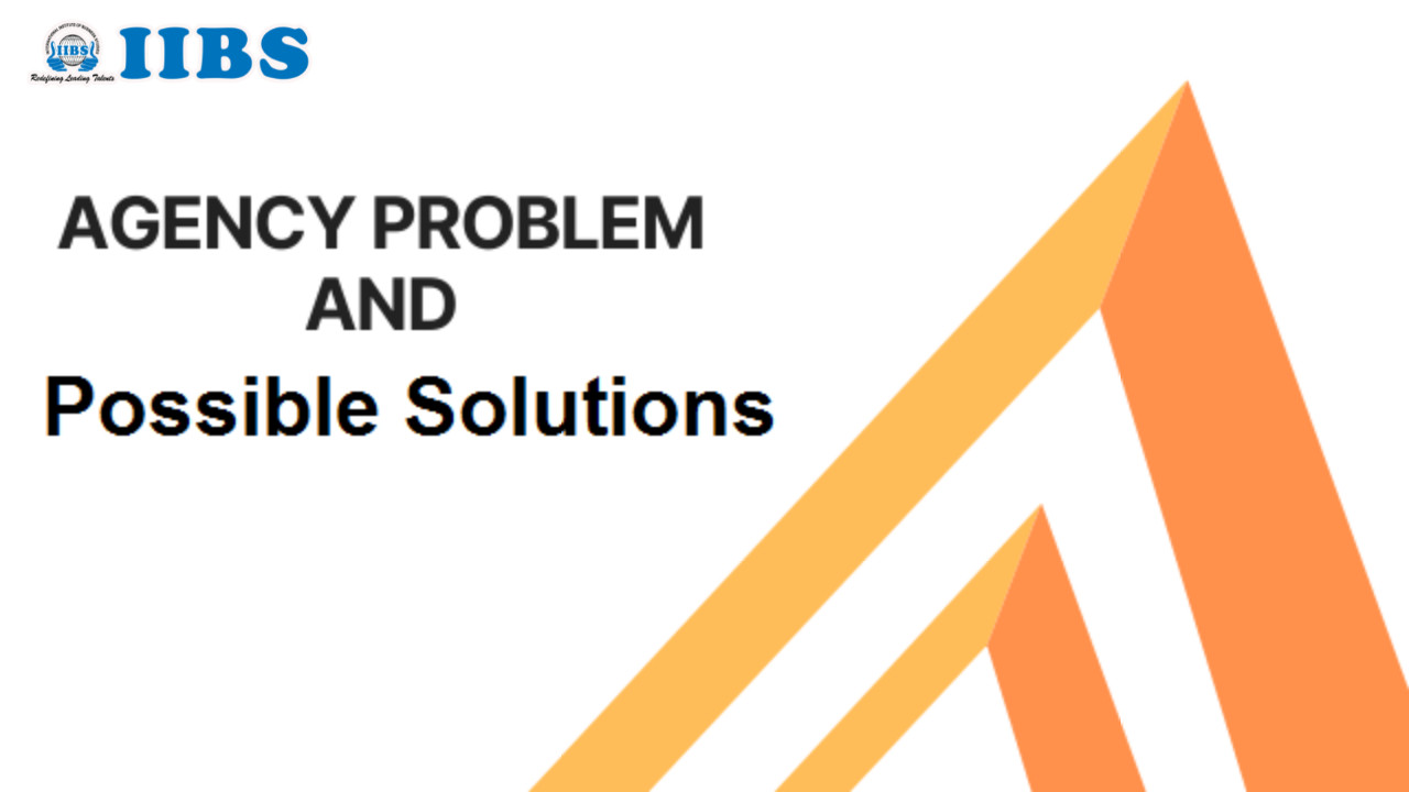 Agency Problem And Possible Solutions | MBA in Business Analytics in Bangalore