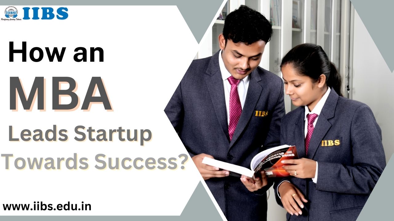 How an MBA Leads Startup towards Success | Top 10 MBA Colleges in Bangalore