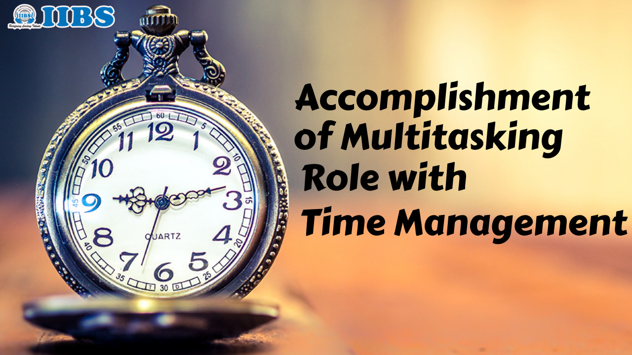 Accomplishment of Multitasking role with Time Management |  MBA admission in Bangalore 2023