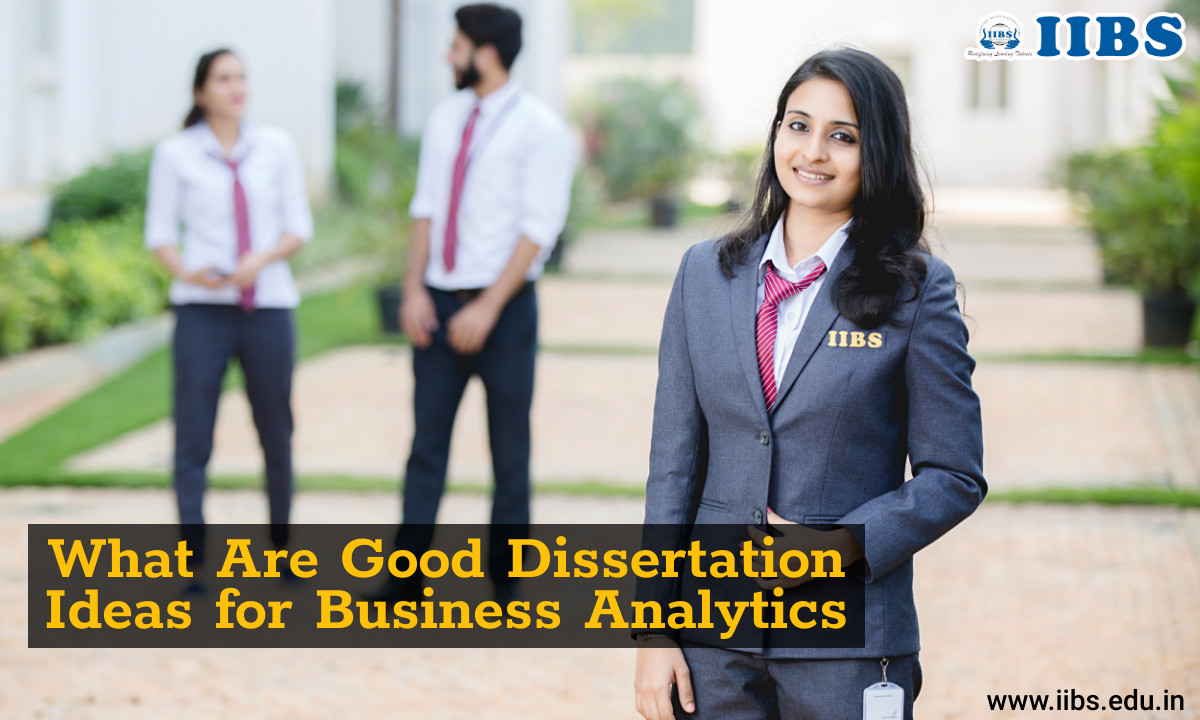 What Are Good Dissertation Ideas for Business Analytics|Top MBA college in Bangalore