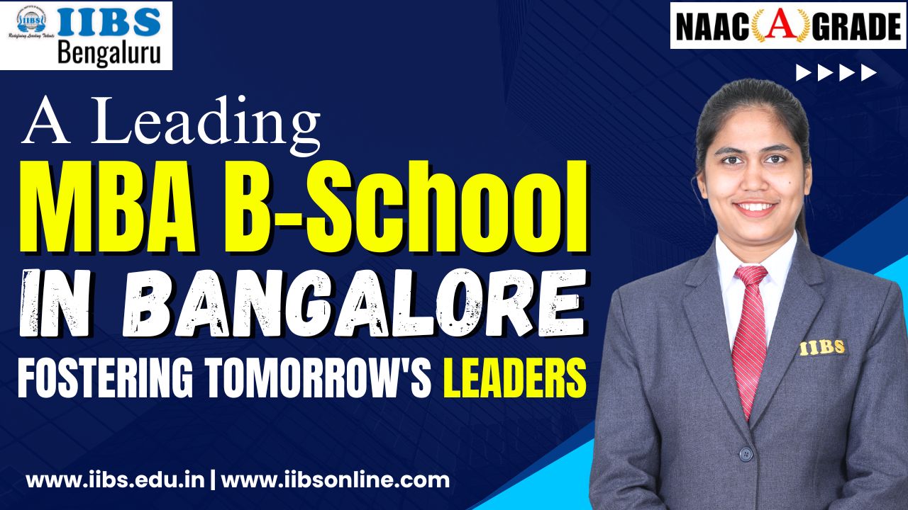  A Leading MBA B-School in Bangalore Fostering Tomorrow's Leaders