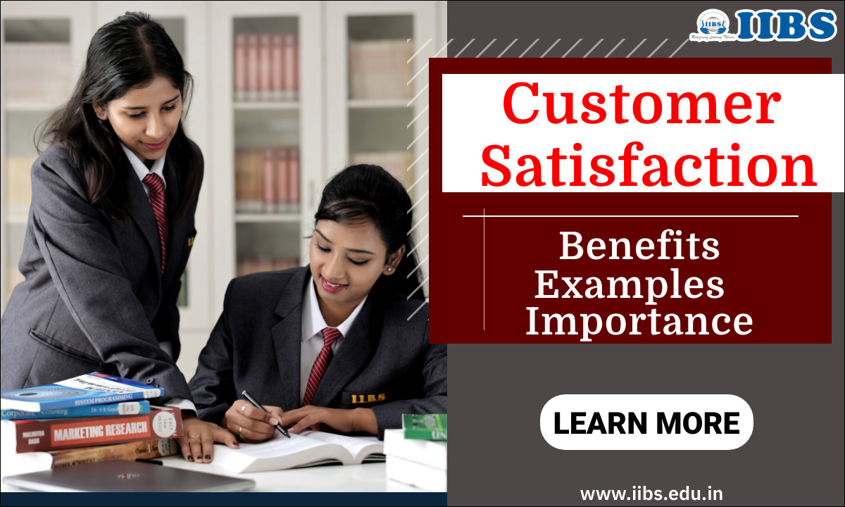 Customer Satisfaction: Benefits, Examples & Importance | NAAC accredited MBA college in Bangalore