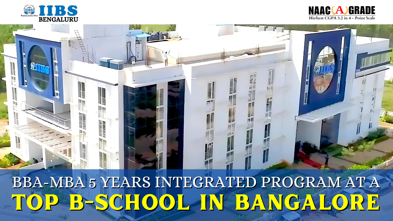 BBA-MBA 5 Years Integrated Program at a Top B-School in Bangalore