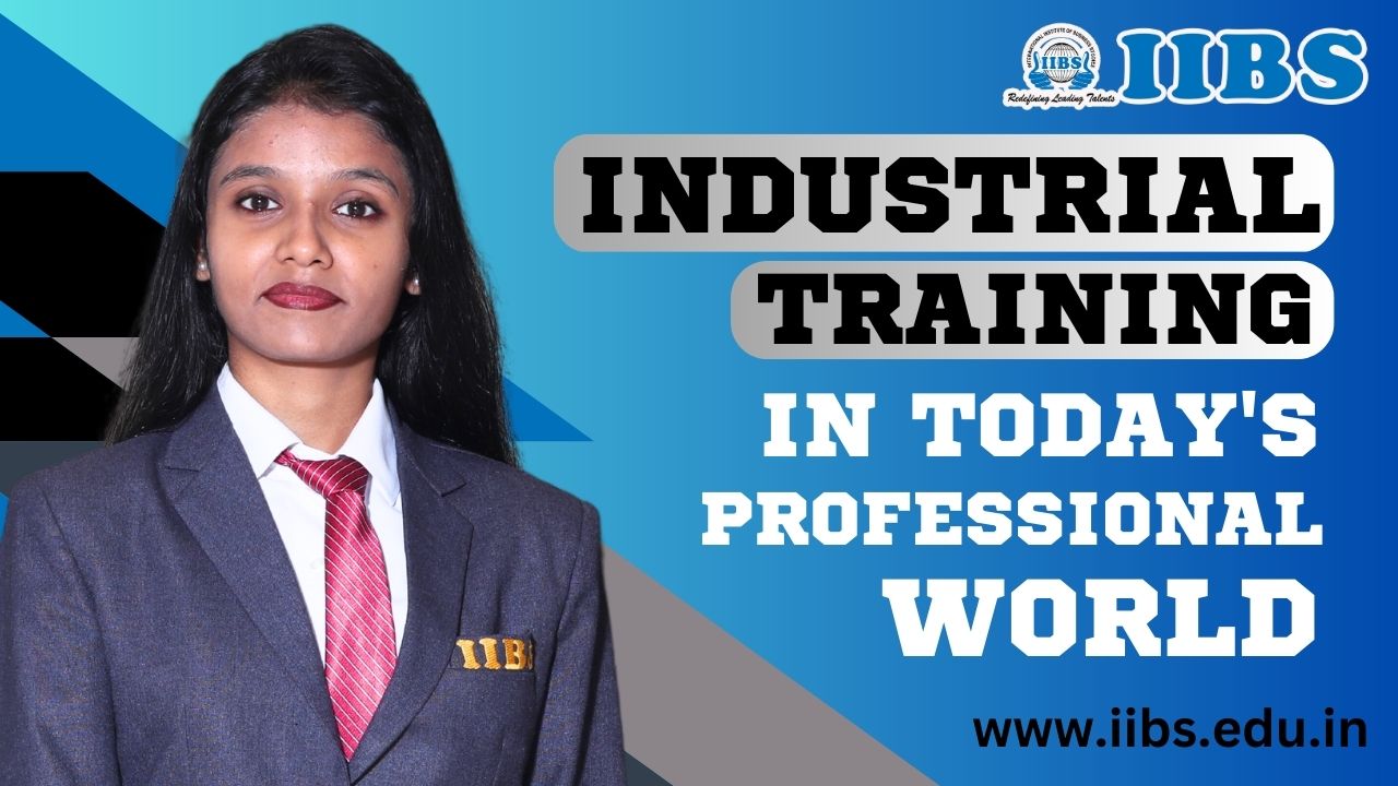 What Makes Industrial Training So Important In Today's Professional World? | Online MBA Colleges in Bangalore