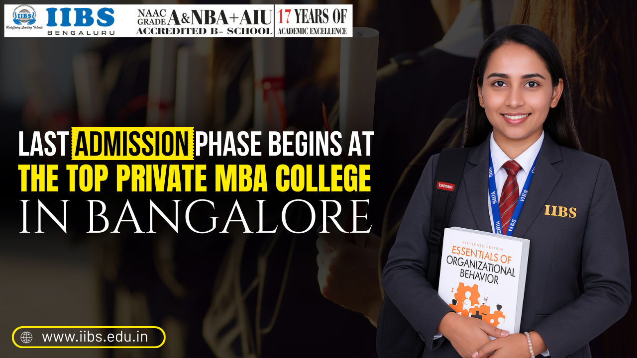 Last Admission Phase Begins at The Top Private MBA College in Bangalore