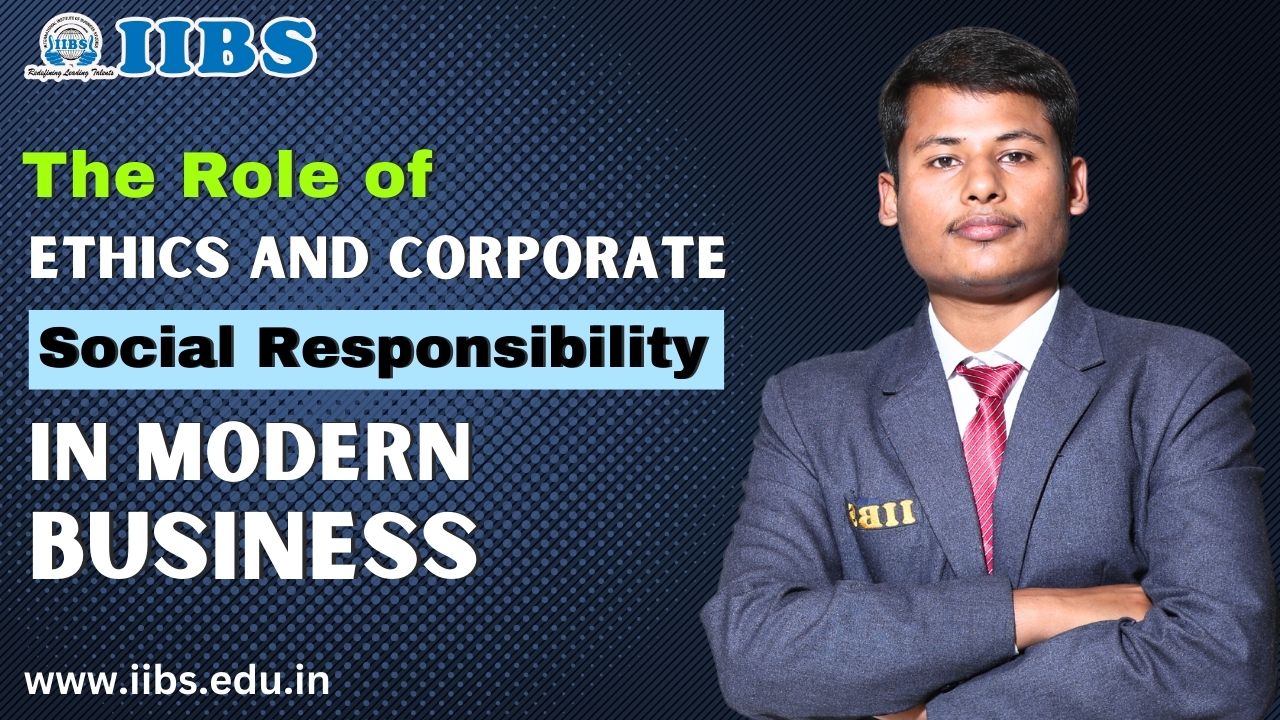 The Role of Ethics and Corporate Social Responsibility in Modern Business | Online MBA Colleges in Bangalore