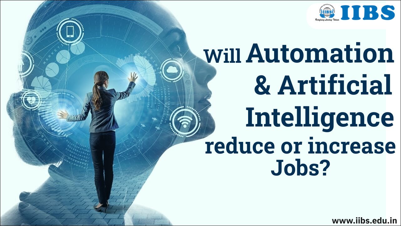 Will Automation and Artificial Intelligence reduce or increase Jobs? | A++ Rated MBA college in Bangalore