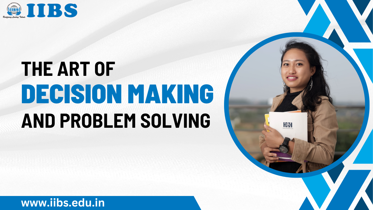 The Art of Decision Making and Problem Solving