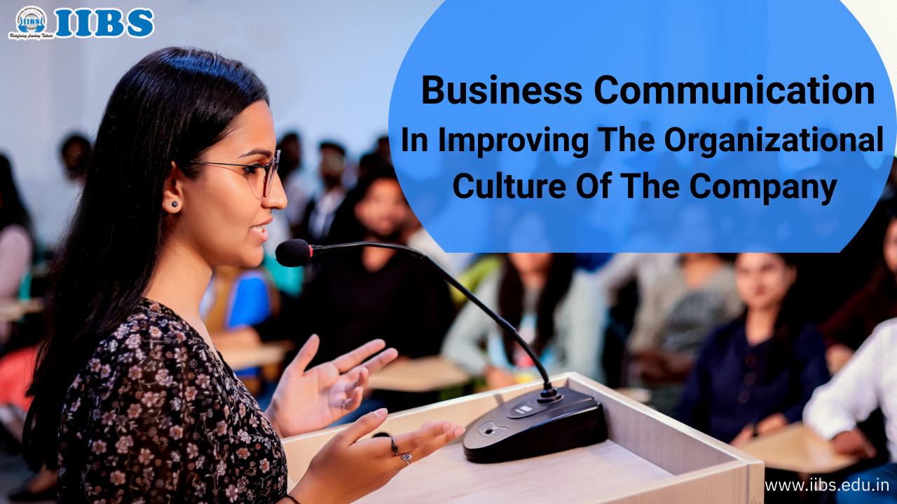 Business Communication In Improving The Organizational Culture Of The Company | Top MBA Colleges in Bangalore